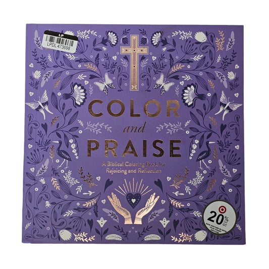 Color and Praise: A Biblical Coloring Book for Rejoicing & Reflection Paperback